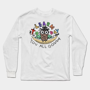 Funny Owl Teacher Teaches And You All Gonna Learn Today Colorful Long Sleeve T-Shirt